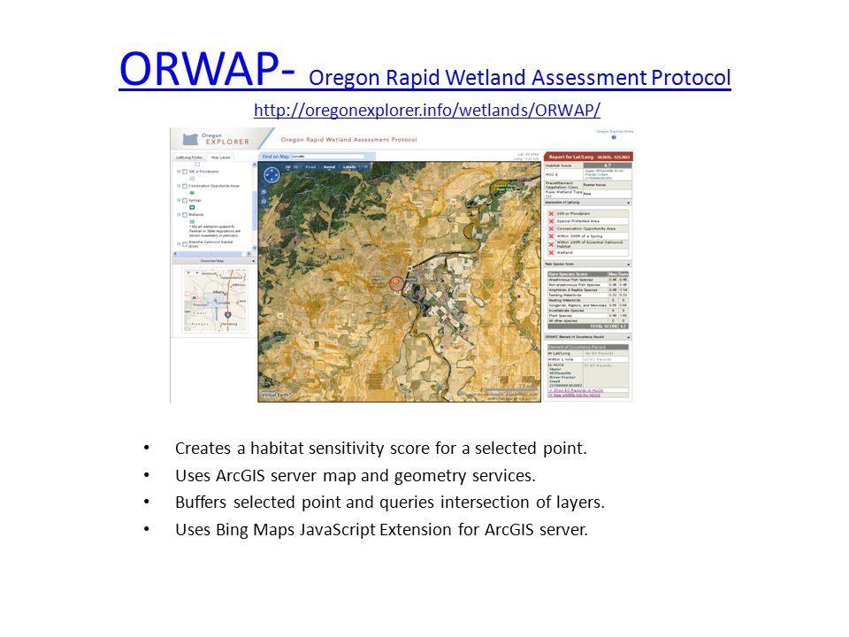 ORWAP- Oregon Rapid Wetland Assessment Protocol ORWAP- Oregon Rapid Wetland Assessment Protocol   Creates a habitat sensitivity score for a selected point.