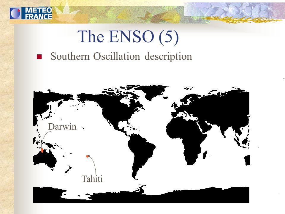 The ENSO (5) Southern Oscillation description Tahiti Darwin