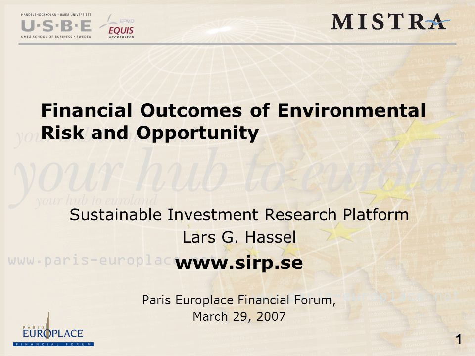 1 Financial Outcomes of Environmental Risk and Opportunity Sustainable Investment Research Platform Lars G.