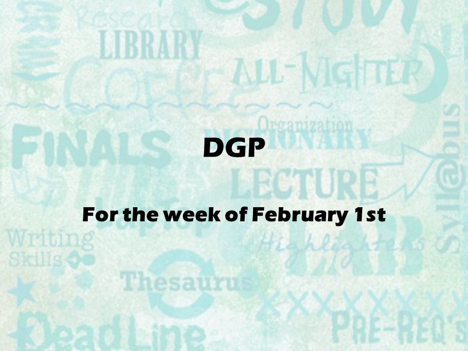 DGP For the week of February 1st