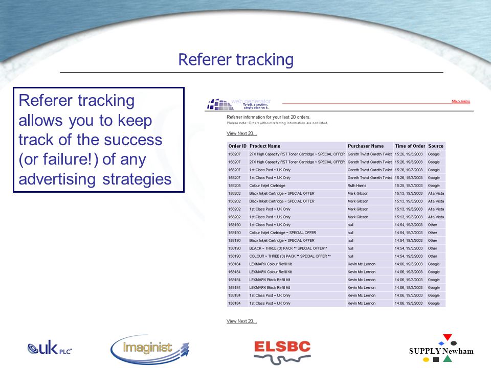 SUPPLY Newham Referer tracking Referer tracking allows you to keep track of the success (or failure!) of any advertising strategies