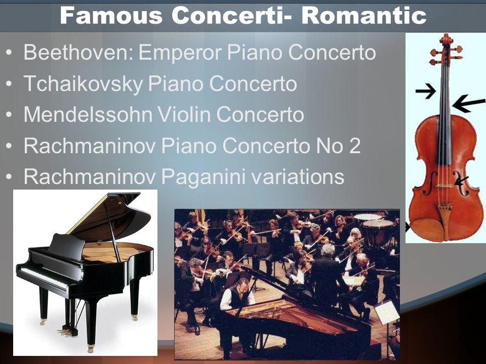 Famous Concerti- Romantic Beethoven: Emperor Piano Concerto Tchaikovsky Piano Concerto Mendelssohn Violin Concerto Rachmaninov Piano Concerto No 2 Rachmaninov Paganini variations