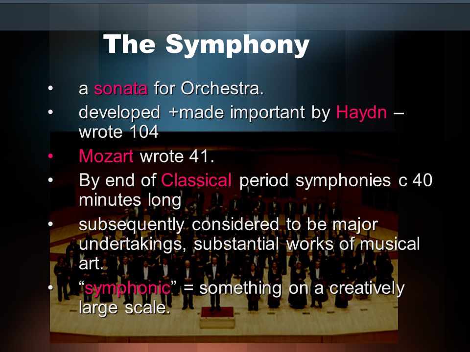 The Symphony a sonata for Orchestra.a sonata for Orchestra.