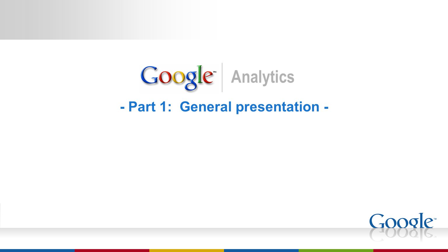 - Part 1: General presentation - Analytics