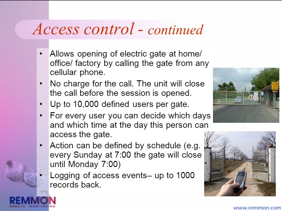 Allows opening of electric gate at home/ office/ factory by calling the gate from any cellular phone.