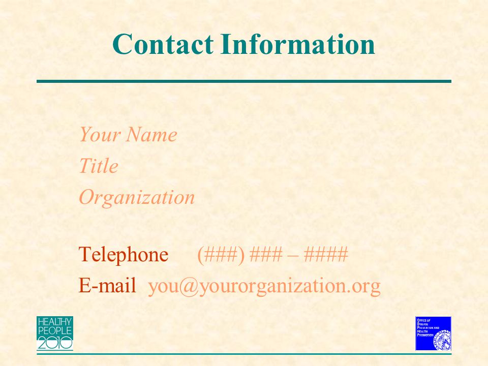 Contact Information Your Name Title Organization Telephone(###) ### – ####