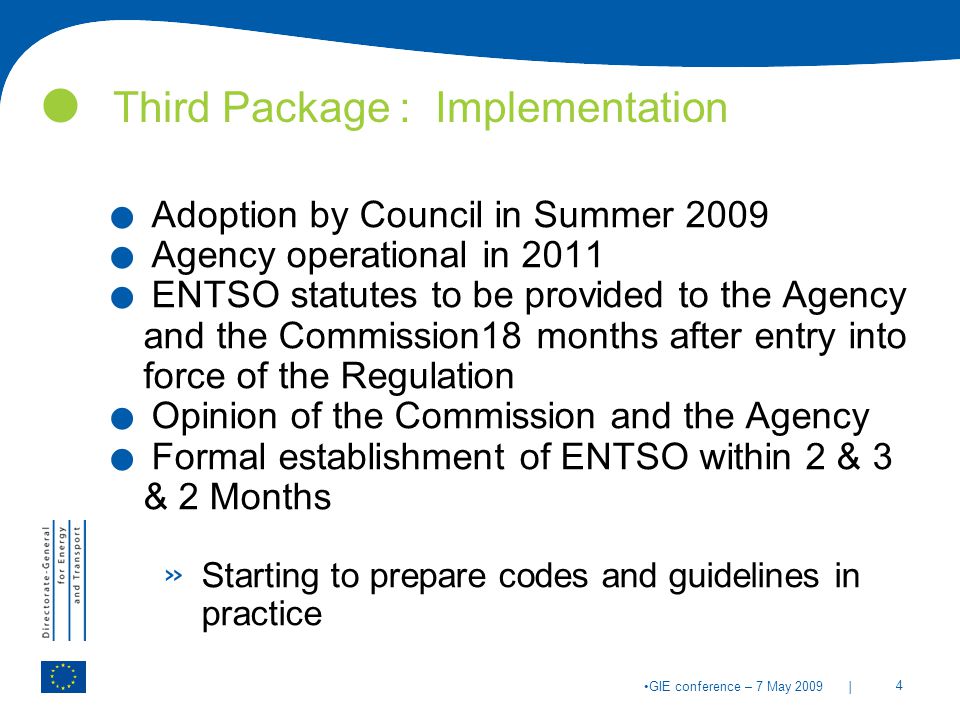| 4 GIE conference – 7 May 2009 Third Package : Implementation.