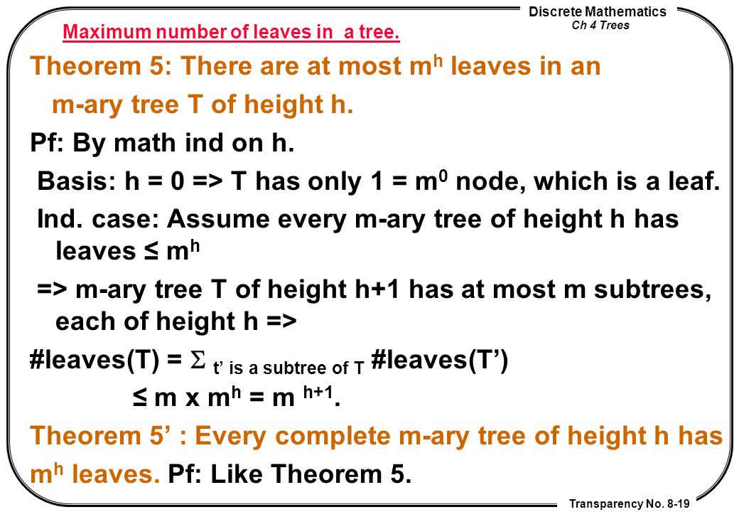 Discrete Mathematics Ch 4 Trees Transparency No Maximum number of leaves in a tree.