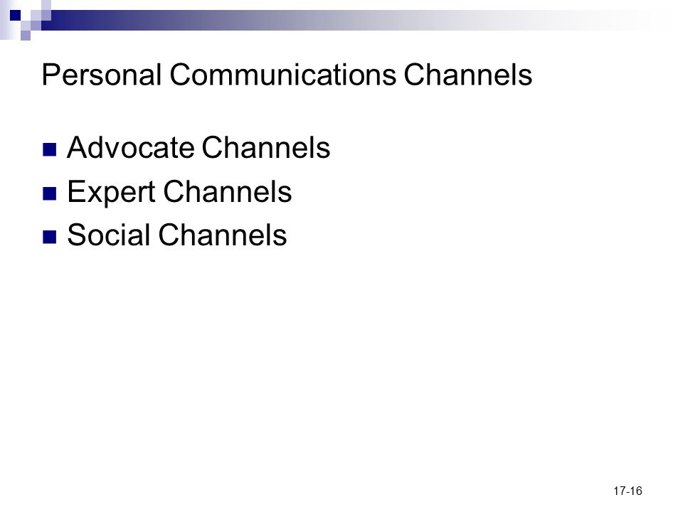 17-16 Personal Communications Channels Advocate Channels Expert Channels Social Channels