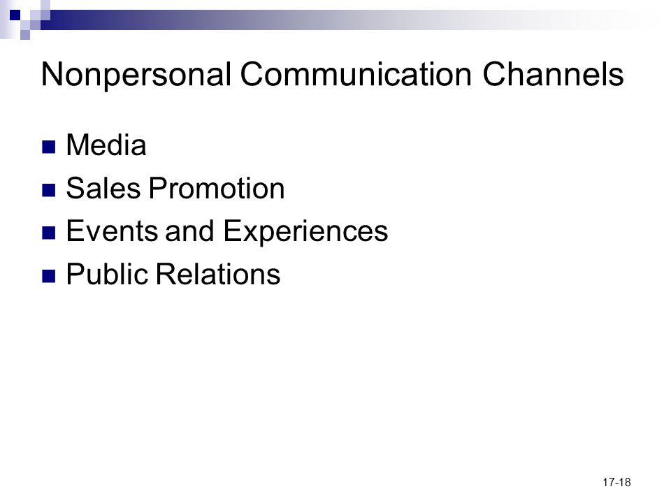 17-18 Nonpersonal Communication Channels Media Sales Promotion Events and Experiences Public Relations