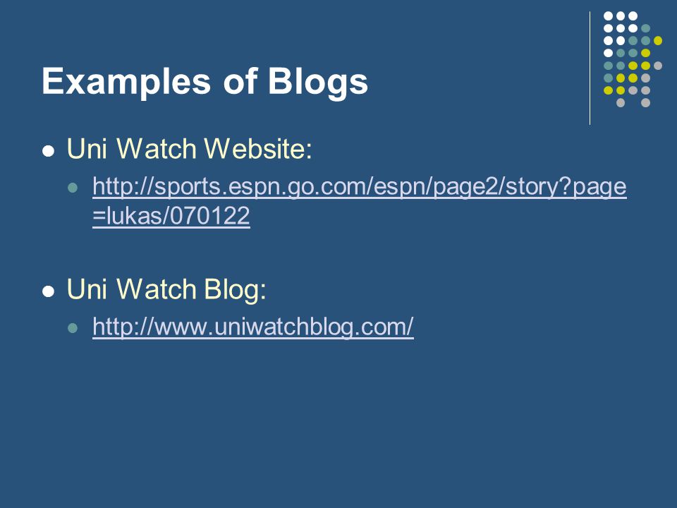 Examples of Blogs Uni Watch Website:   page =lukas/ page =lukas/ Uni Watch Blog: