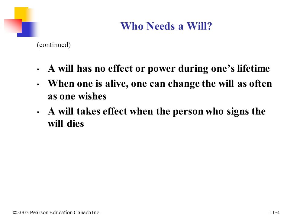 11-4©2005 Pearson Education Canada Inc. Who Needs a Will.