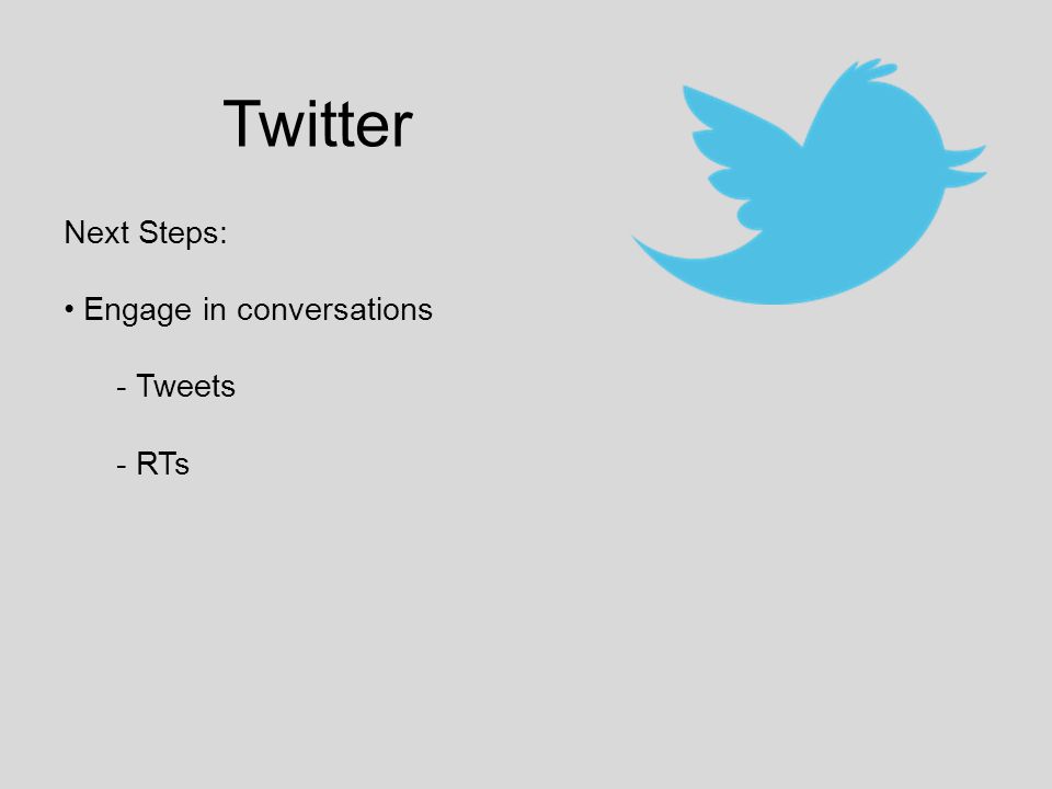 Twitter Next Steps: Engage in conversations - Tweets - RTs
