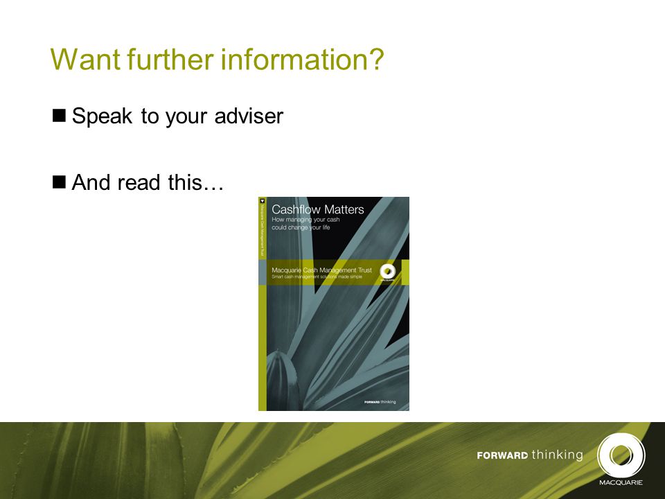 24 Want further information Speak to your adviser And read this…