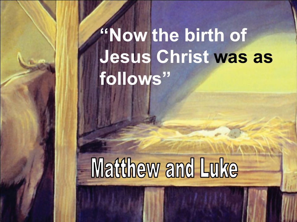 Now the birth of Jesus Christ was as follows