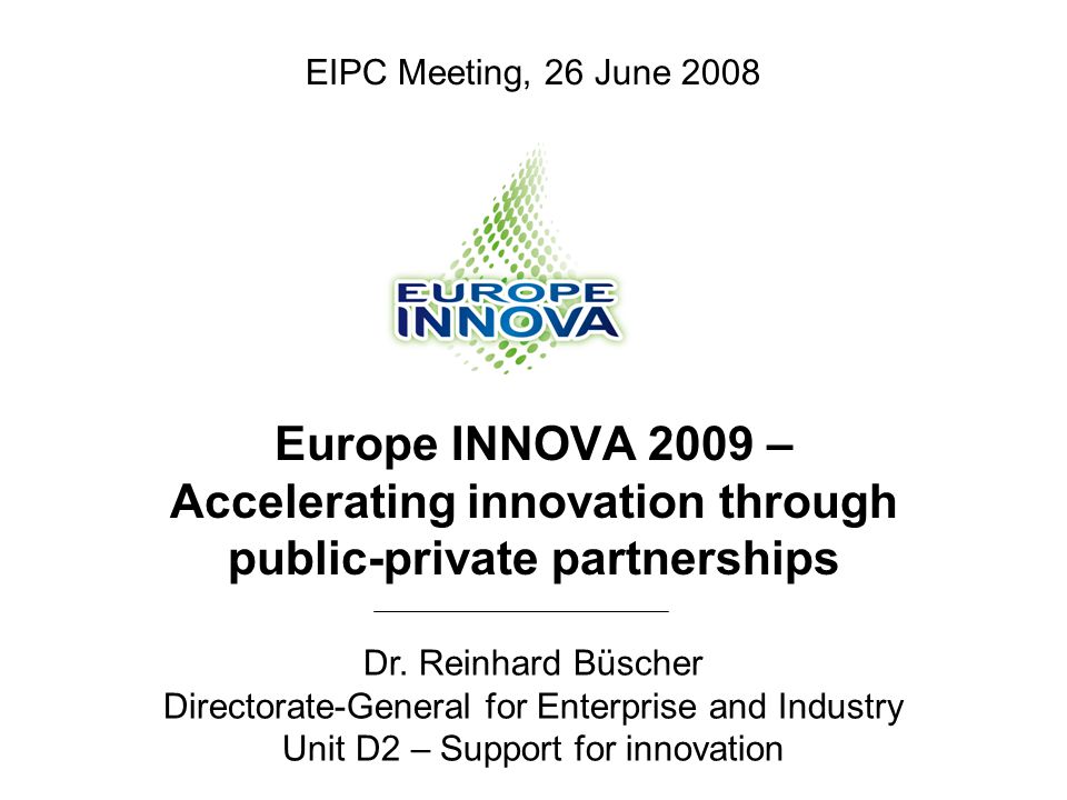Europe INNOVA 2009 – Accelerating innovation through public-private partnerships Dr.