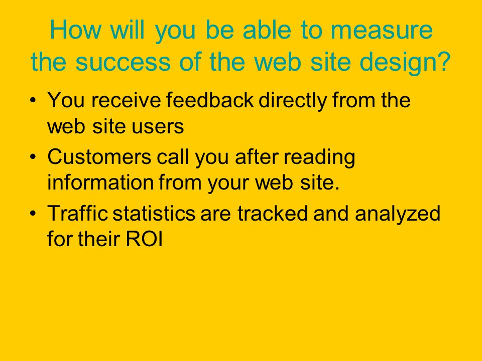 How will you be able to measure the success of the web site design.