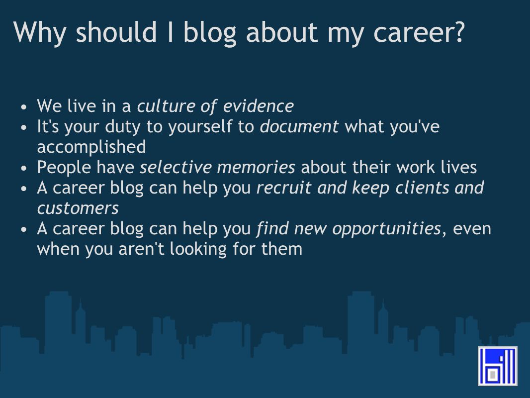 Why should I blog about my career.