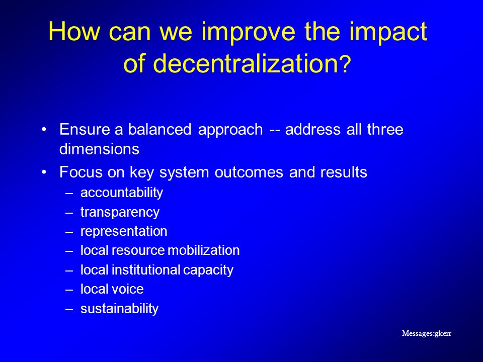 Messages:gkerr How can we improve the impact of decentralization .