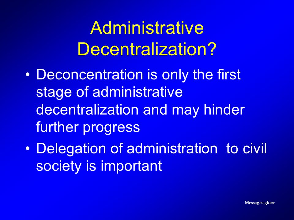 Messages:gkerr Administrative Decentralization.