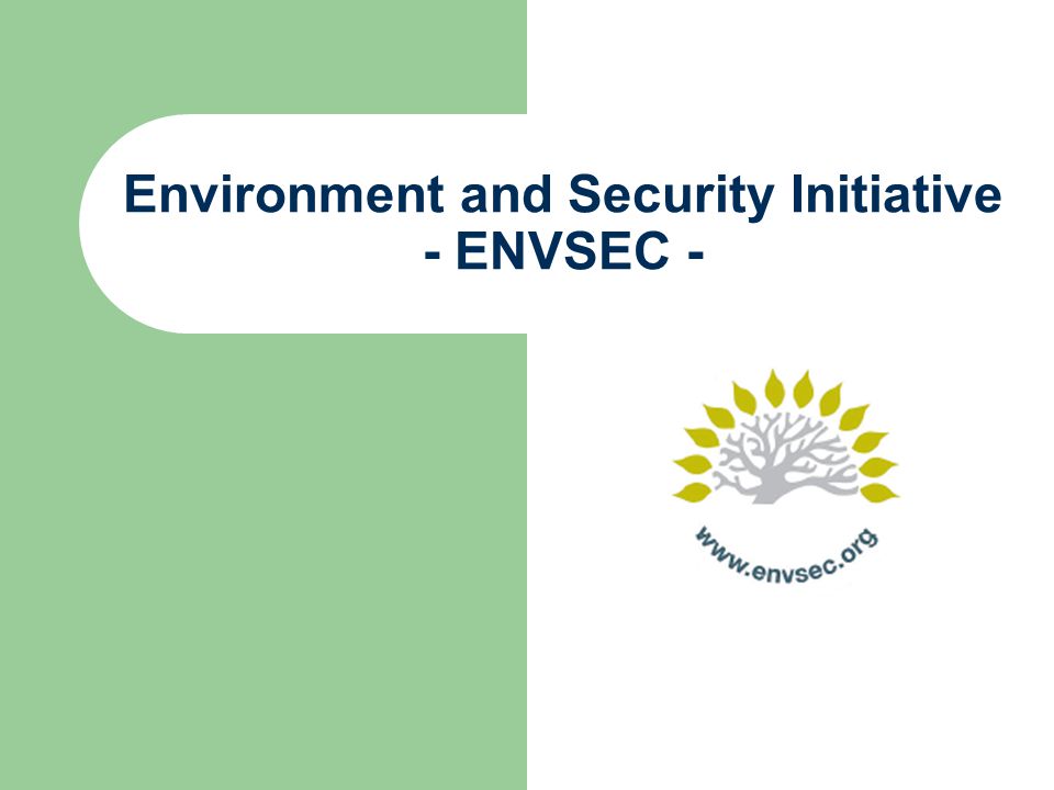 Environment and Security Initiative - ENVSEC -