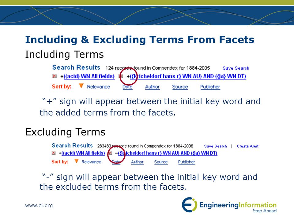 Including & Excluding Terms From Facets Including Terms + sign will appear between the initial key word and the added terms from the facets.