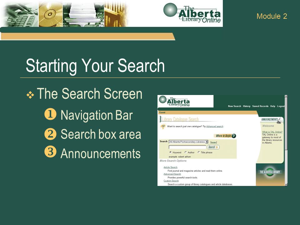 Starting Your Search  The Search Screen Navigation Bar Search box area Announcements    Module 2