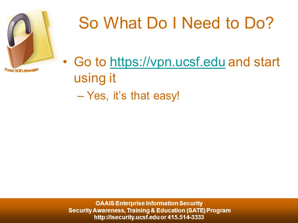 OAAIS Enterprise Information Security Security Awareness, Training & Education (SATE) Program   or So What Do I Need to Do.