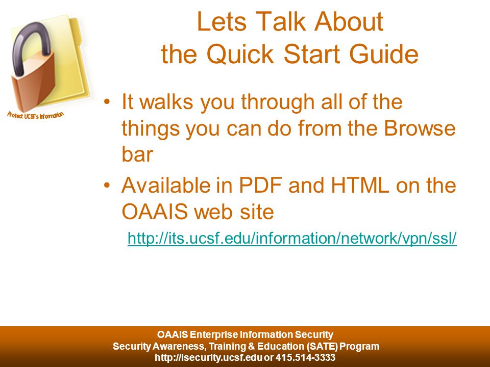 OAAIS Enterprise Information Security Security Awareness, Training & Education (SATE) Program   or Lets Talk About the Quick Start Guide It walks you through all of the things you can do from the Browse bar Available in PDF and HTML on the OAAIS web site