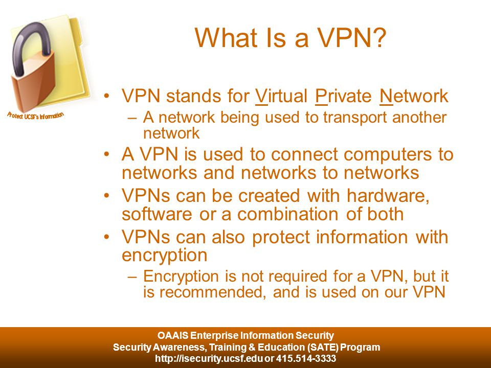 OAAIS Enterprise Information Security Security Awareness, Training & Education (SATE) Program   or What Is a VPN.