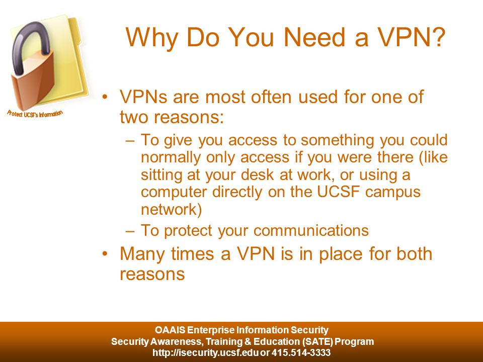 OAAIS Enterprise Information Security Security Awareness, Training & Education (SATE) Program   or Why Do You Need a VPN.