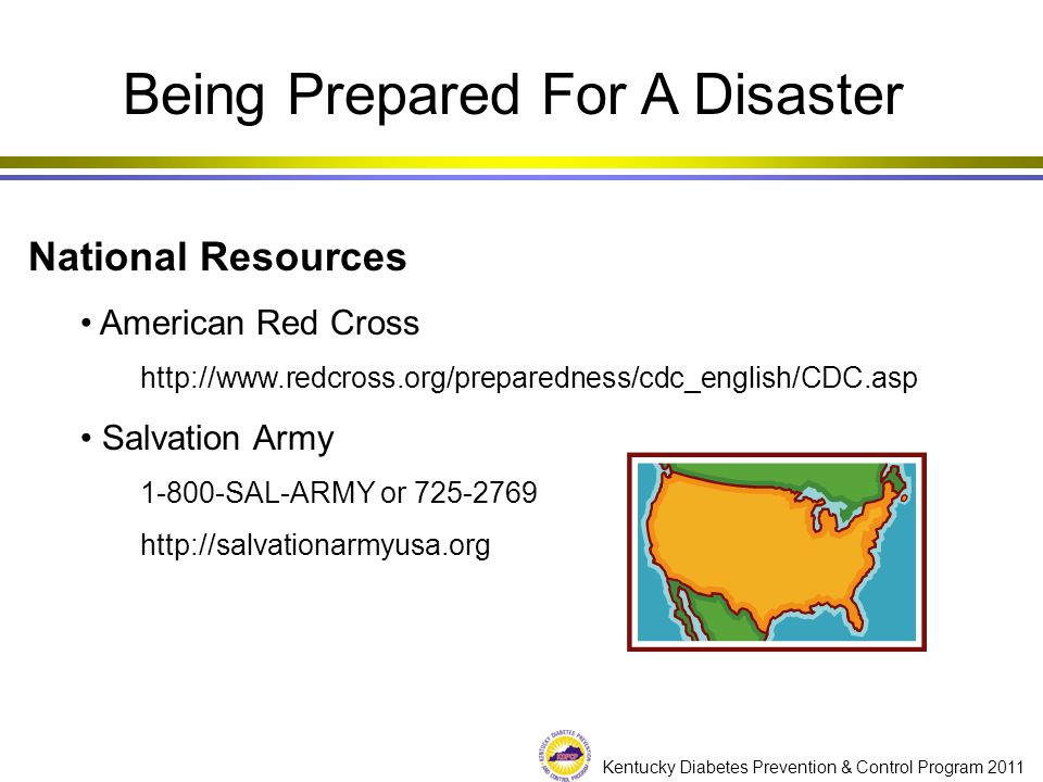 Kentucky Diabetes Prevention & Control Program 2011 National Resources American Red Cross   Salvation Army SAL-ARMY or Being Prepared For A Disaster