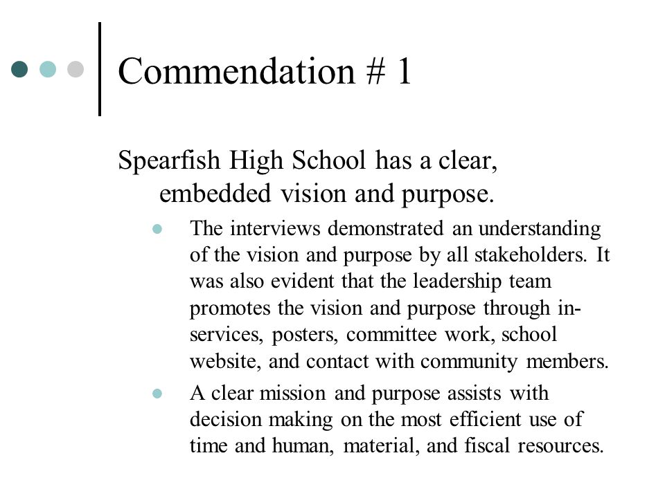 Commendation # 1 Spearfish High School has a clear, embedded vision and purpose.