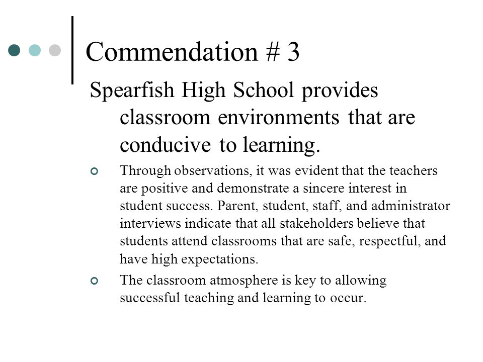Commendation # 3 Spearfish High School provides classroom environments that are conducive to learning.