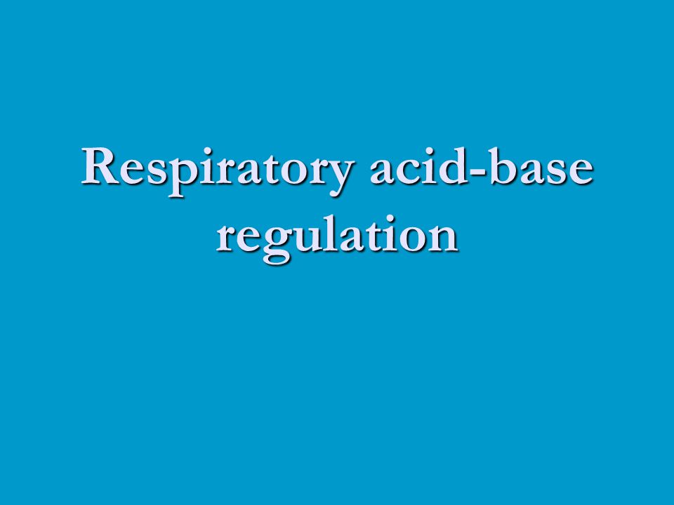 Respiratory acid-base regulation