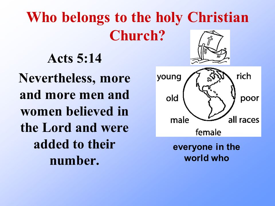 Who belongs to the holy Christian Church.