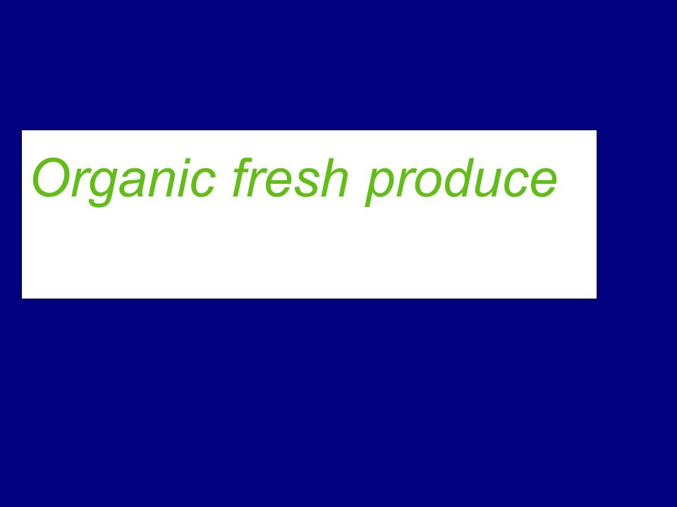 Organic fresh produce