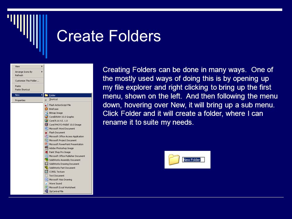 Create Folders Creating Folders can be done in many ways.
