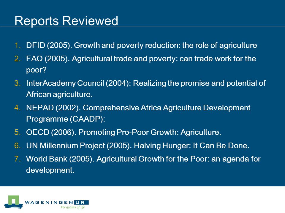 Reports Reviewed 1.DFID (2005). Growth and poverty reduction: the role of agriculture 2.FAO (2005).
