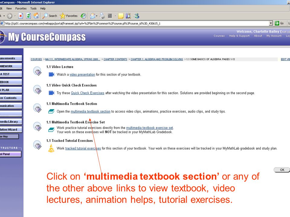 Click on ‘multimedia textbook section’ or any of the other above links to view textbook, video lectures, animation helps, tutorial exercises.