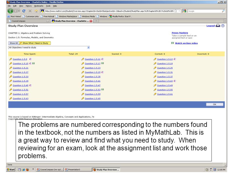 The problems are numbered corresponding to the numbers found in the textbook, not the numbers as listed in MyMathLab.