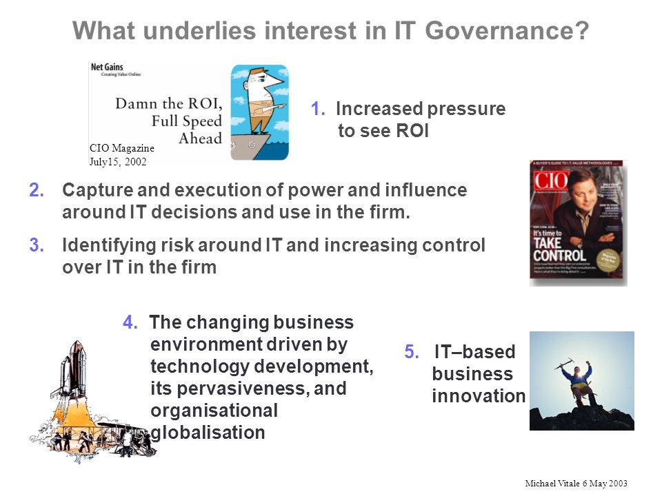 Michael Vitale 6 May 2003 What underlies interest in IT Governance.