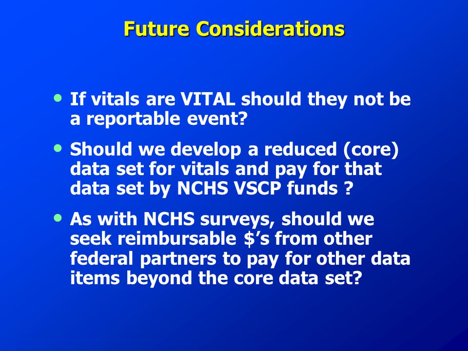 Future Considerations If vitals are VITAL should they not be a reportable event.