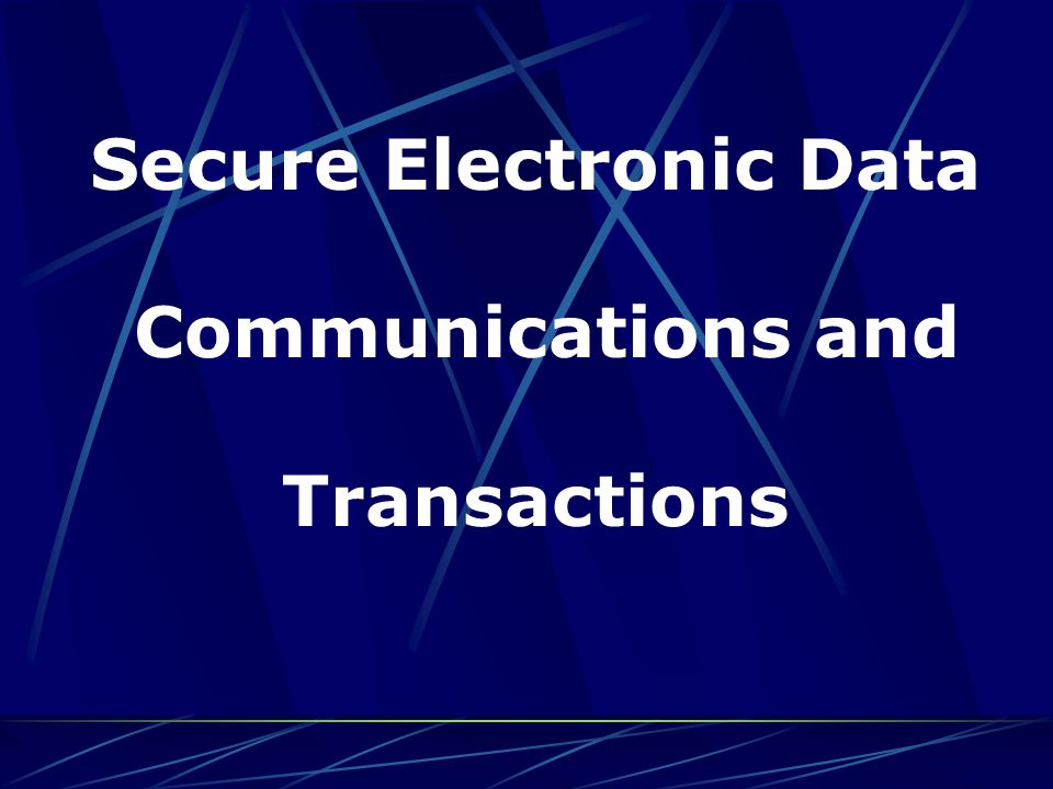Secure Electronic Data Communications and Transactions