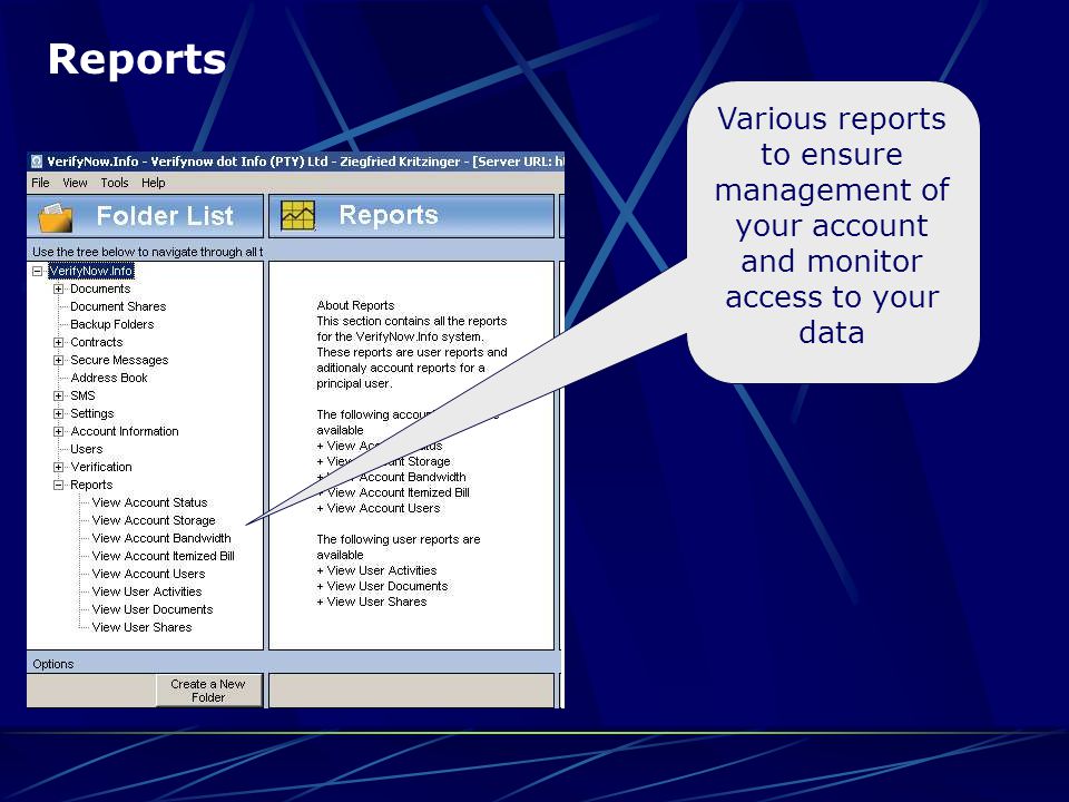 Reports Various reports to ensure management of your account and monitor access to your data