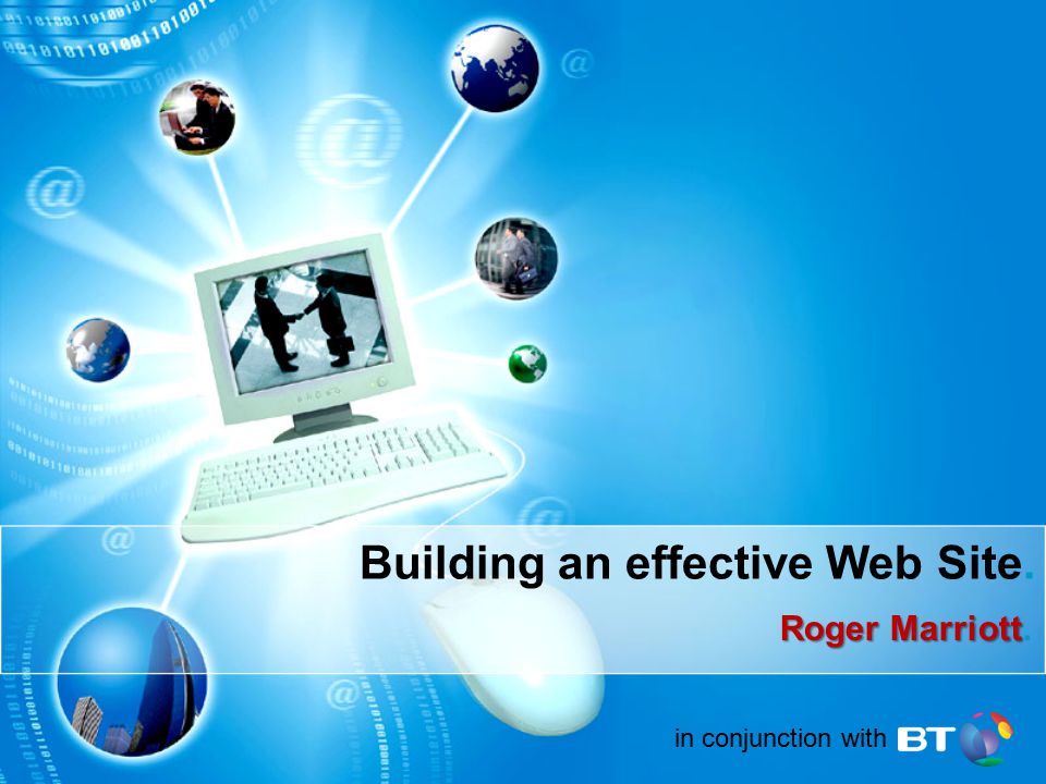 Building an effective Web Site. Roger Marriott Roger Marriott.