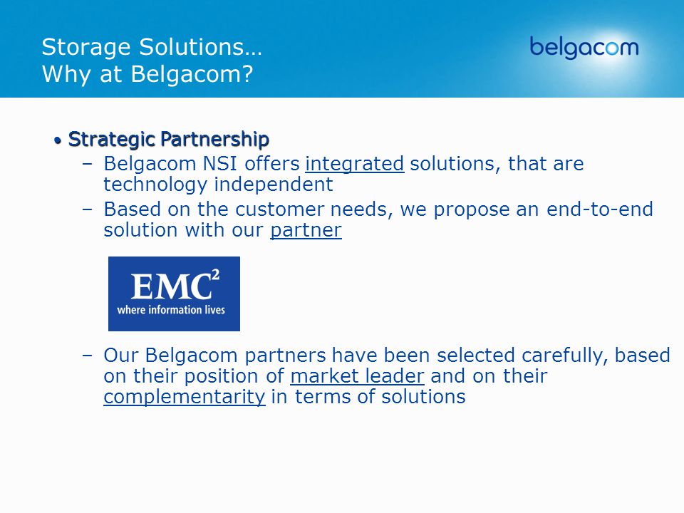 Storage Solutions… Why at Belgacom.