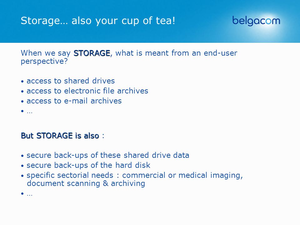 STORAGE When we say STORAGE, what is meant from an end-user perspective.
