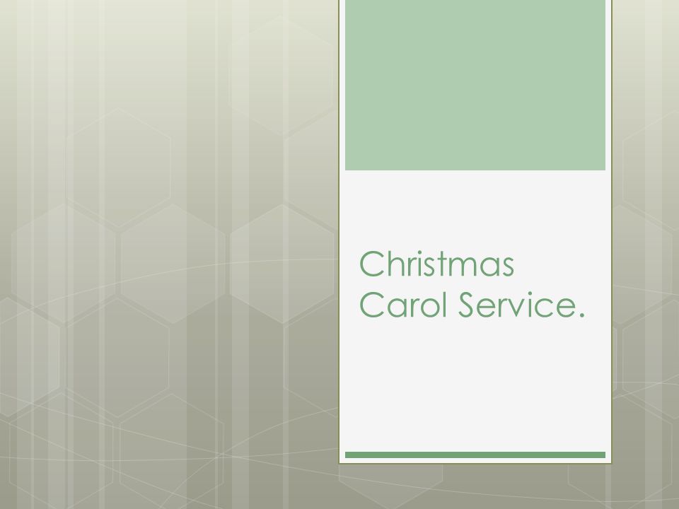 Christmas Carol Service.