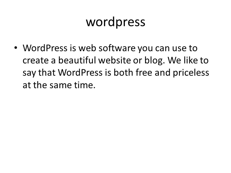 wordpress WordPress is web software you can use to create a beautiful website or blog.